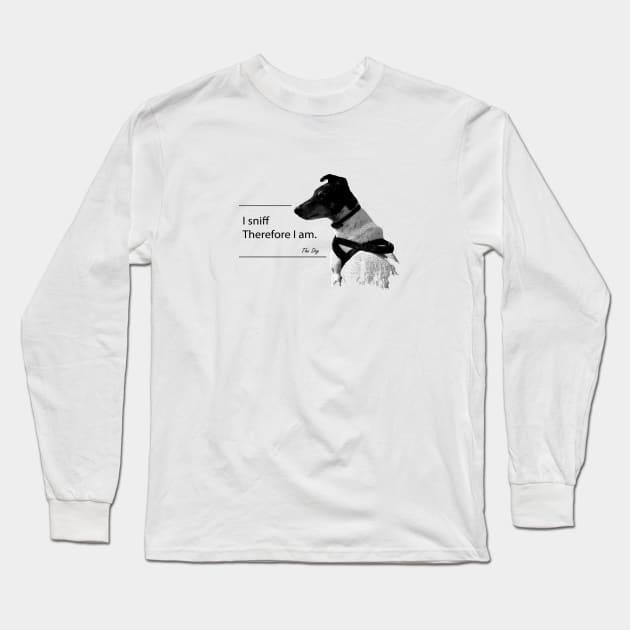 I sniff therefore I am Long Sleeve T-Shirt by CraftyDesign66